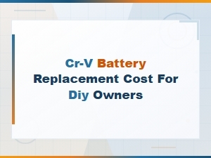 Cr-V Battery Replacement Cost: Diy Pricing Guide and Options