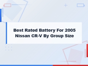 Best Rated Battery for 2005 Honda Cr-V by Group Size Specifications